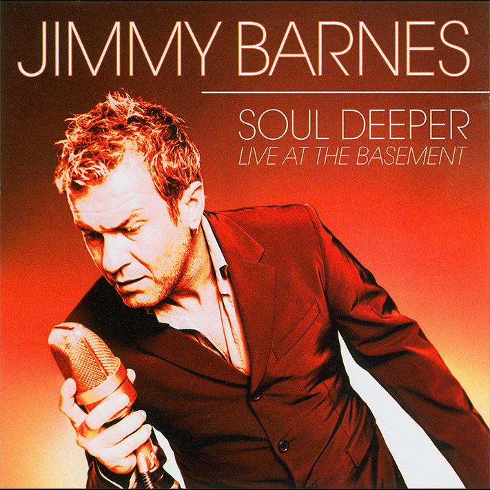 SOUL DEEPER LIVE AT THE BASEMENT Jimmy Barnes